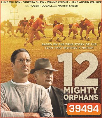 12 Mighty Orphans (2021) 12 ผู้เกรียงไกรแห่งไมตี้ไมต์ส
