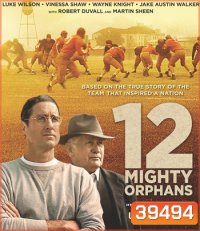 12 Mighty Orphans (2021) 12 ผู้เกรียงไกรแห่งไมตี้ไมต์ส