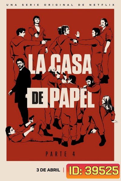 La Casa De Papel : Money Heist Season 4 ทรชนคนปล้นโลก ( 8 ตอนจบ )