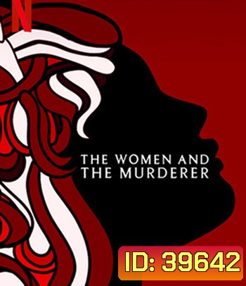 The Women and the Murderer (2021) ผู้หญิงกับฆาตกร