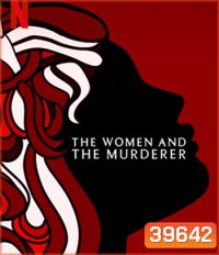 The Women and the Murderer (2021) ผู้หญิงกับฆาตกร