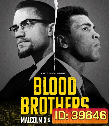 Blood Brothers: Malcolm X & Muhammad Ali (2021) พี่น้องร่วมเลือด: มัลคอล์ม เอ็กซ์ และมูฮัมหมัด