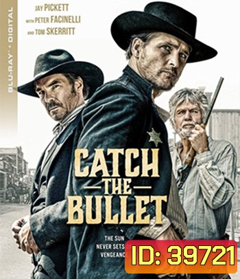 Catch the Bullet (2021)