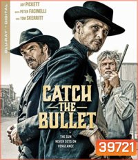 Catch the Bullet (2021)