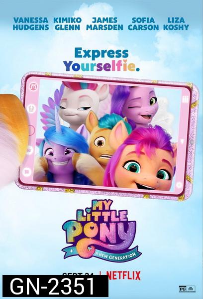 My Little Pony - A New Generation (2021) มายลิตเติ้ลโพนี่: เจนใหม่ไฟแรง