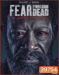 Fear the Walking Dead Season 6 ( EP1-16 End )