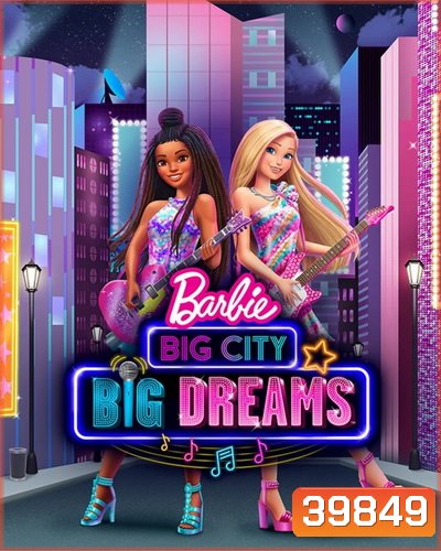 Barbie Big City Big Dreams (2021)