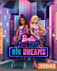 Barbie Big City Big Dreams (2021)
