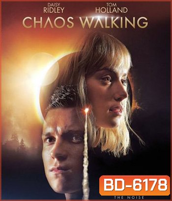 Chaos Walking (2021) จิตปฏิวัติโลก