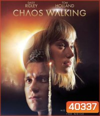 Chaos Walking (2021) จิตปฏิวัติโลก