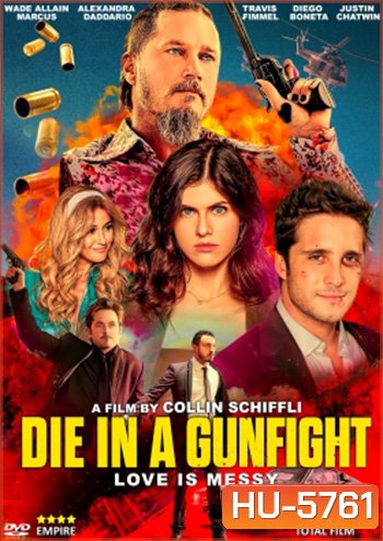 Die in a Gunfight (2021) เพื่อรักนี้ พี่สู้ตาย