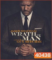 Wrath Of Man (2021) คนคลั่งแค้น ปล้นผ่านรก