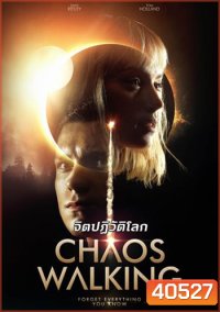 Chaos Walking (2021) จิตปฏิวัติโลก