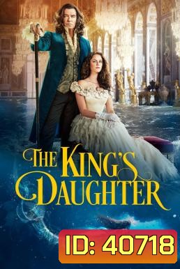 The King's Daughter (2022) จอมนางราชธิดา