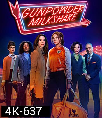 4K - Gunpowder Milkshake (2021) นรกเรียกแม่ - แผ่นหนัง 4K UHD