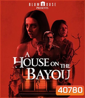A House on the Bayou (2021) บ้านลงทัณฑ์