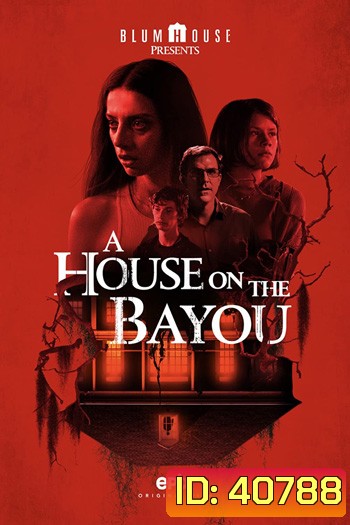 A House on the Bayou (2021) บ้านลงทัณฑ์