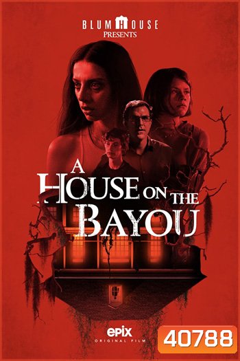 A House on the Bayou (2021) บ้านลงทัณฑ์