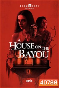 A House on the Bayou (2021) บ้านลงทัณฑ์