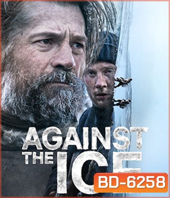 Against the Ice (2022) มหันตภัยเยือกแข็ง