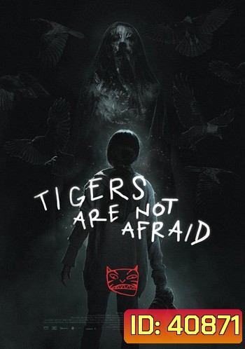 Tigers Are Not Afraid (2017) พรจากโลกมืด
