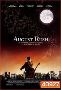 August Rush (2007) ทั้งชีวิตขอมีแต่เสียงเพลง