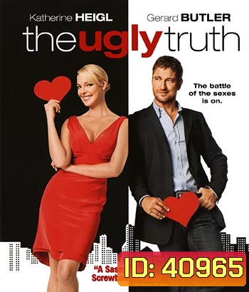 The Ugly Truth (2009) ญ.หญิงรักด้วยใจ ช.ชายรักด้วย