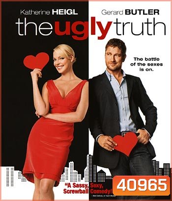 The Ugly Truth (2009) ญ.หญิงรักด้วยใจ ช.ชายรักด้วย