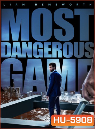 Most Dangerous Game (2020) เกมส์ล่าโคตรอันตราย