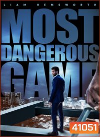 Most Dangerous Game (2020) เกมส์ล่าโคตรอันตราย