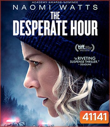 The Desperate Hour (2022) ฝ่าวิกฤต วิ่งหนีตาย