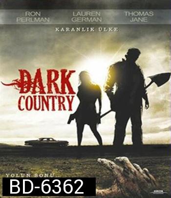 Dark Country (2009) เมืองแปลก คนนรกเดือด
