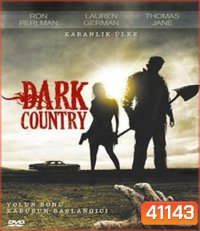 Dark Country (2009) เมืองแปลก คนนรกเดือด