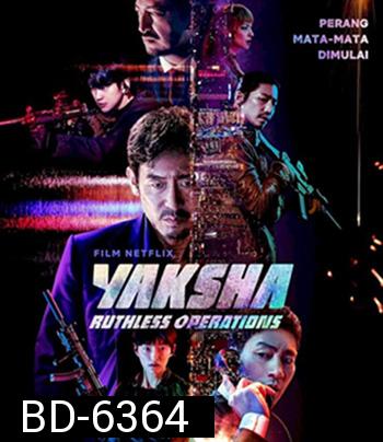 Yaksha - Ruthless Operations (2022) ปฏิบัติการยักษ์ล้มยักษ์