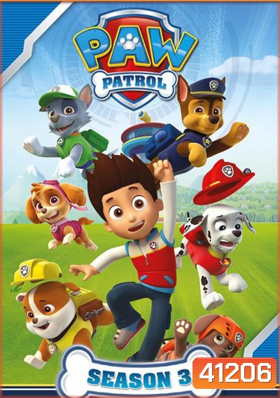 ขบวนการสี่ขาผจญภัย ปี 3 PAW Patrol Season 3 (26 ตอนจบ)