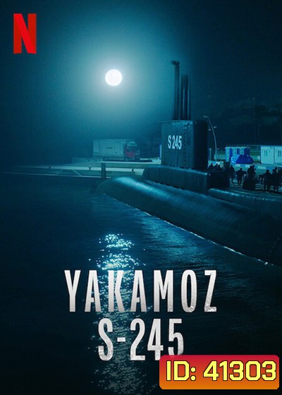 Yakamoz S-245 (2022) Season 1 เรือดำน้ำผ่ารัตติกาล ปี 1 (7 ตอนจบ)