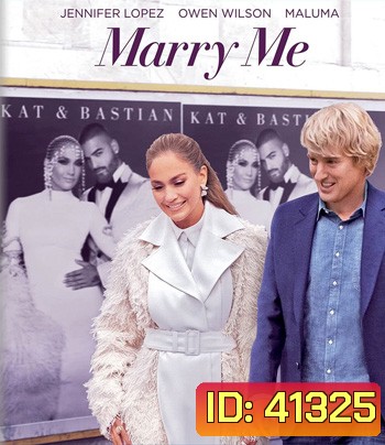Marry Me (2022) ไปแฟนมีต แต่พีคได้แต่งงาน