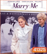 Marry Me (2022) ไปแฟนมีต แต่พีคได้แต่งงาน
