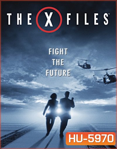 The X-Files: Fight the Future (1998) ฝ่าวิกฤตสู้กับอนาคต