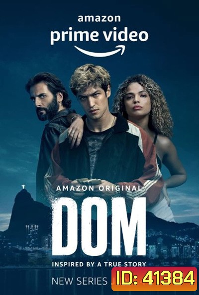 Dom Season 1 ข้าคือดอม (2021) 8 ตอนจบ