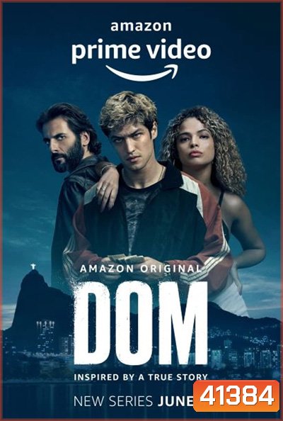 Dom Season 1 ข้าคือดอม (2021) 8 ตอนจบ