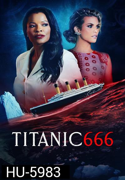 Titanic 666 (2022) ไททานิค