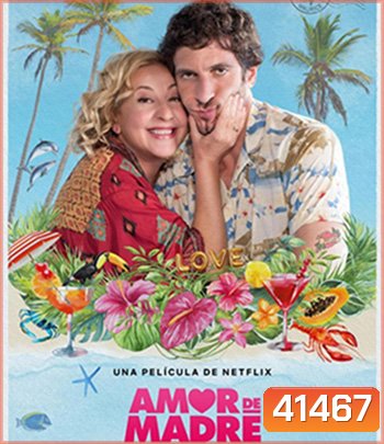 Mother's Love (Amor de madre) (2022) พาแม่จ๋ามาฮันนีมูน