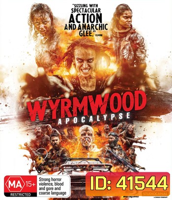 Wyrmwood: Apocalypse (2021) แมดแบร์รี่ ถล่มซอมบี้ ผีแก๊สโซฮอล์ ภาค 2