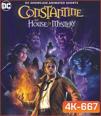 4K - DC Showcase: Constantine - The House of Mystery (2022) - แผ่นหนัง 4K UHD