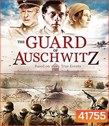 The Guard of Auschwitz (2018)