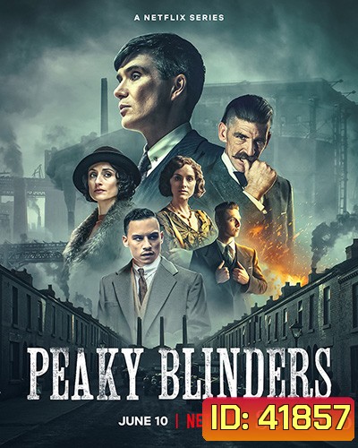 Peaky Blinders Season 6 (2022) พีกี้ ไบลน์เดอร์ส ปี 6 (6 ตอนจบ)