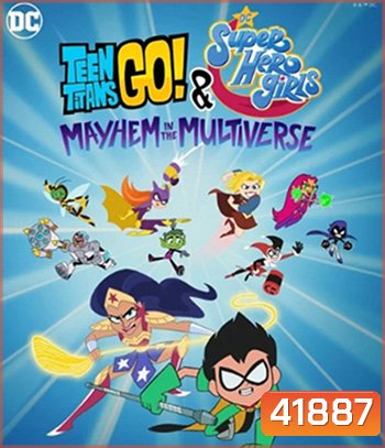 Teen Titans Go! & DC Super Hero Girls: Mayhem in the Multiverse (2022)