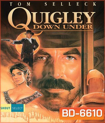 Quigley Down Under (1990) ควิกลี่ย์ สิงห์ร้ายปืนไกล