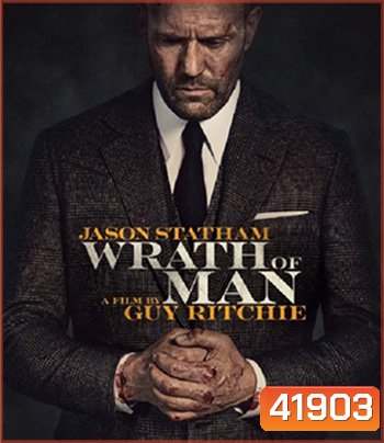 4K - Wrath Of Man (2021) คนคลั่งแค้น ปล้นผ่านรก - แผ่นหนัง 4K UHD
